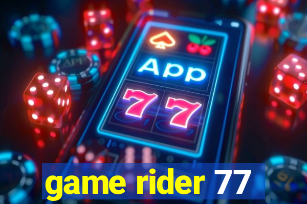 game rider 77